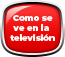 Como se ve en la televisión